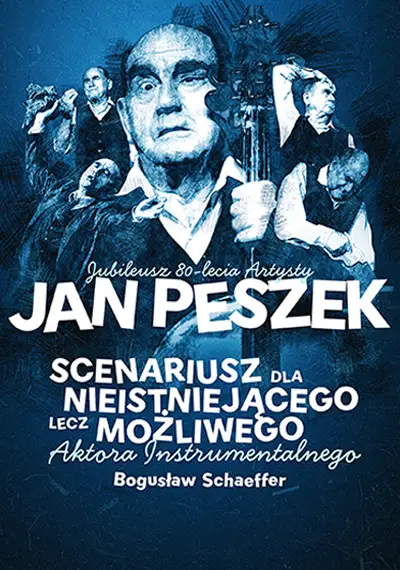 Jan Peszek - Scenariusz dla nieistniejącego lecz możliwego aktora instrumentalnego
