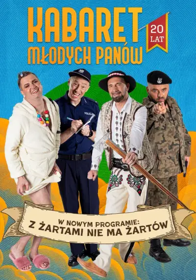 Kabaret Młodych Panów - Z żartami nie ma żartów - 20 lecie