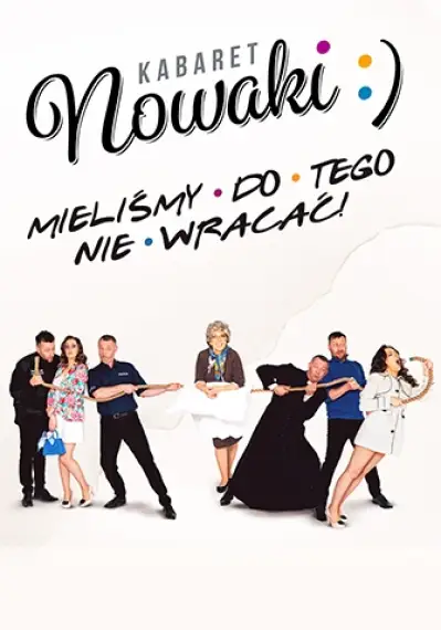 Kabaret Nowaki - Nowy Program - Mieliśmy do tego nie wracać!